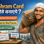E-Shram Card kaise banaye online – eligibility, documents aur apply process